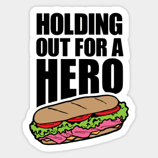 Holding Out For A Hero Sticker